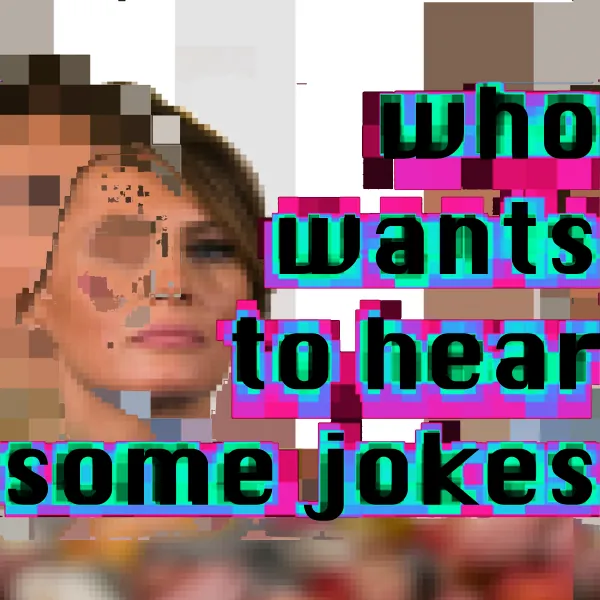 who wants to hear some jokes